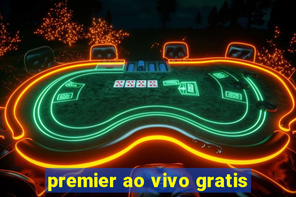 premier ao vivo gratis